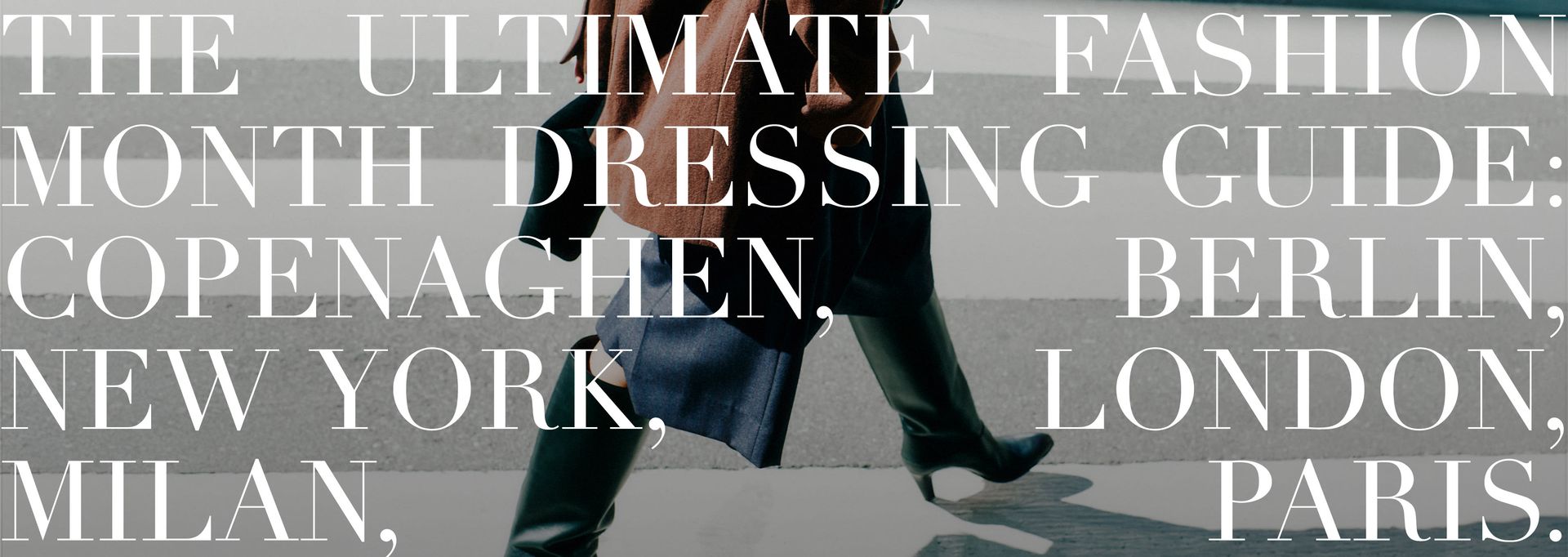 The Ultimate Fashion Month Dressing Guide